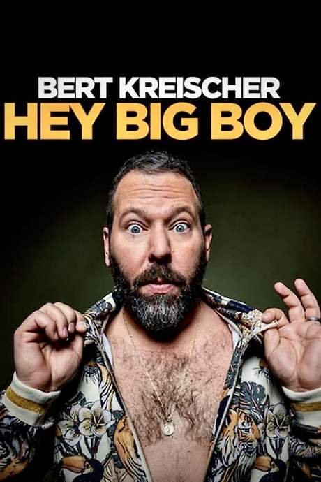 Bert Kreischer: Hey Big Boy